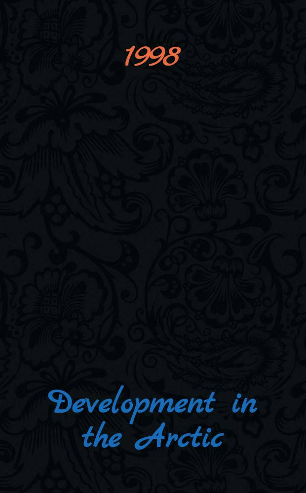 Development in the Arctic : Proc.from a Symp. in Slettestrand, Denmark, 9-11 Jan., 1998