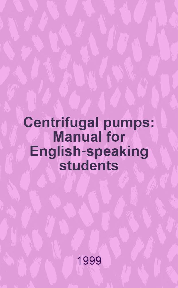 Centrifugal pumps : Manual for English-speaking students