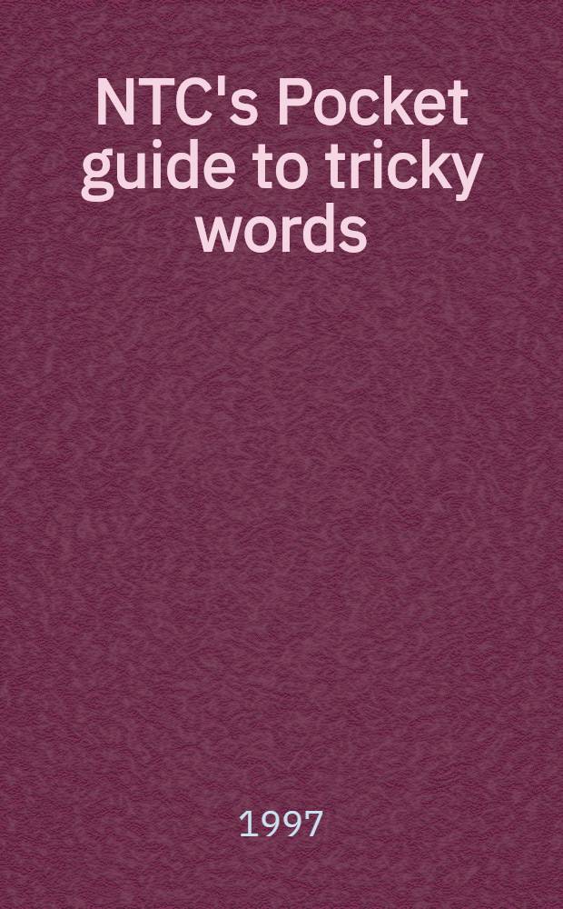 NTC's Pocket guide to tricky words = Карманный словарь "хитрых" слов.