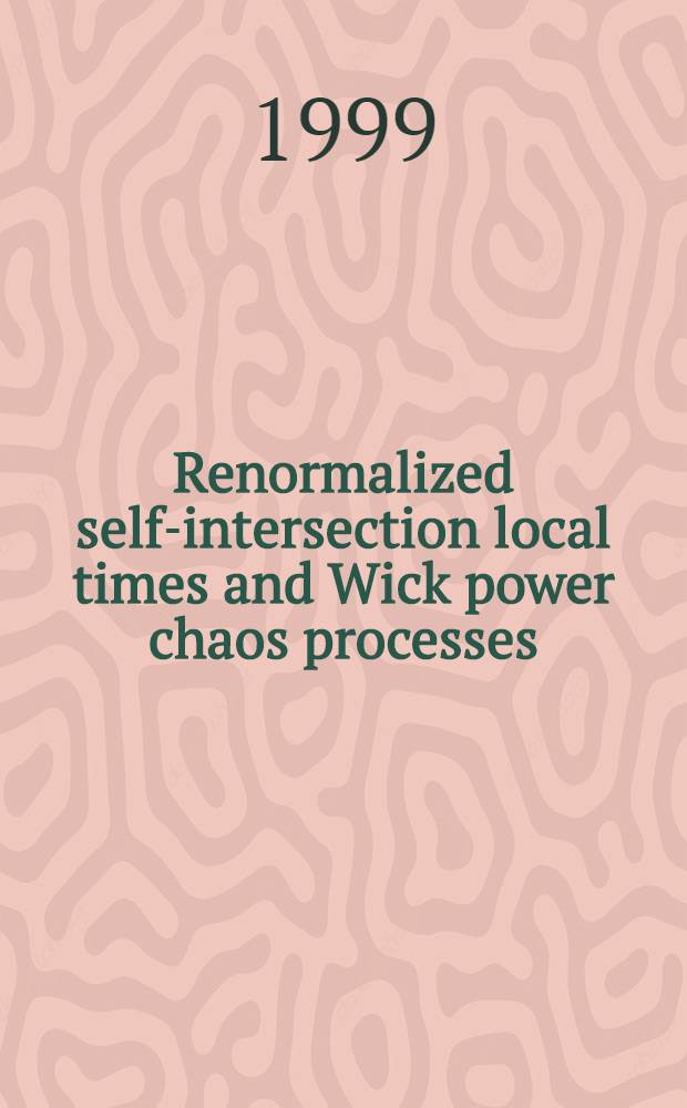Renormalized self-intersection local times and Wick power chaos processes = Ренормализованные самопересекающиеся локальные времена (случайных процессов) и степенные хаотические процессы Вика.