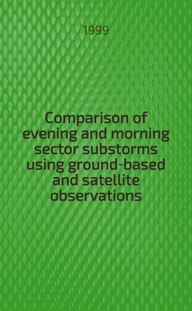 Comparison of evening and morning sector substorms using ground-based and satellite observations: differences between brightenings of growth phase arcs : Diss. = Сравнение вечернего и утреннего секторов суббури по наземным наблюдениям и наблюдениям со спутников:различия между улучшениями роста фазовых дуг.