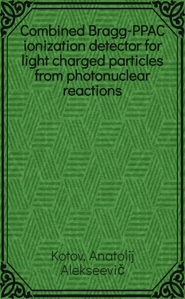 Combined Bragg-PPAC ionization detector for light charged particles from photonuclear reactions