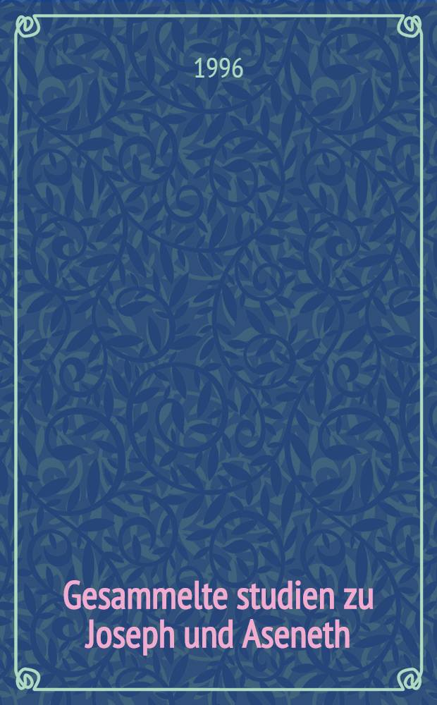 Gesammelte studien zu Joseph und Aseneth