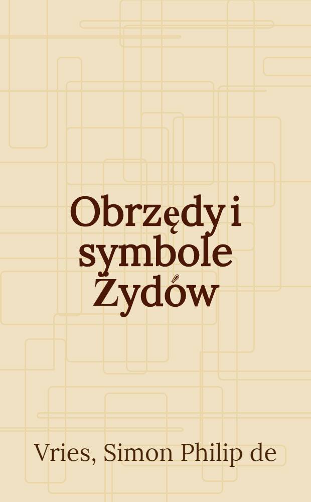 Obrzędy i symbole Żydów = Обряды и символы евреев.