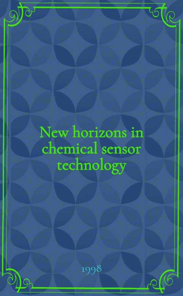 New horizons in chemical sensor technology : In honor of the late Dr. Tetsuro Seiyama
