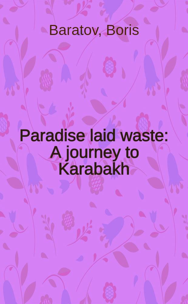 Paradise laid waste : A journey to Karabakh