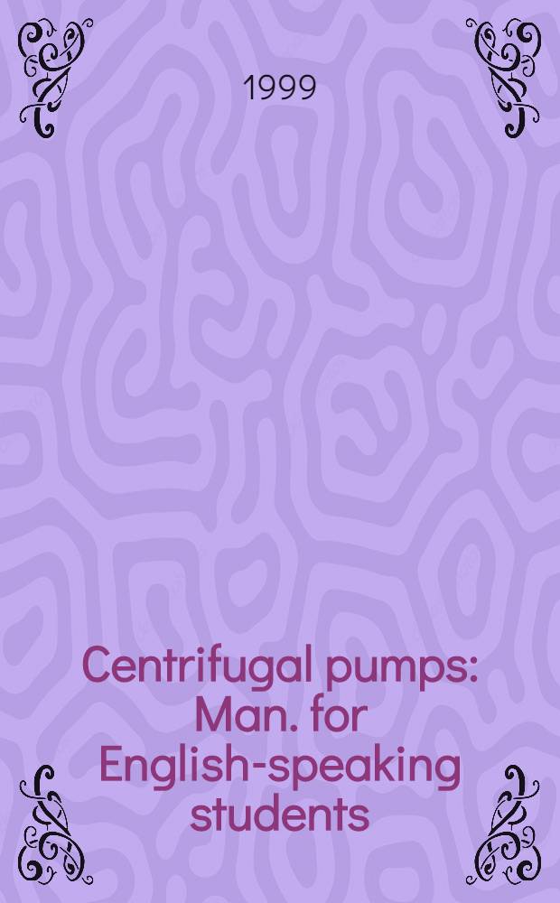 Centrifugal pumps : Man. for English-speaking students