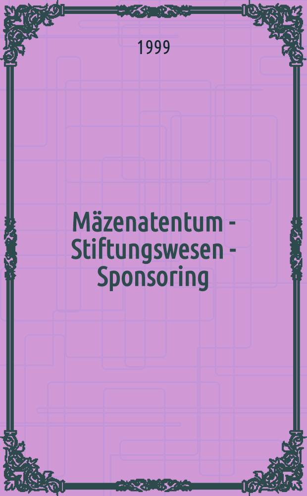 M&auml;zenatentum - Stiftungswesen - Sponsoring = Меценатство - Организация - Спонсирование.