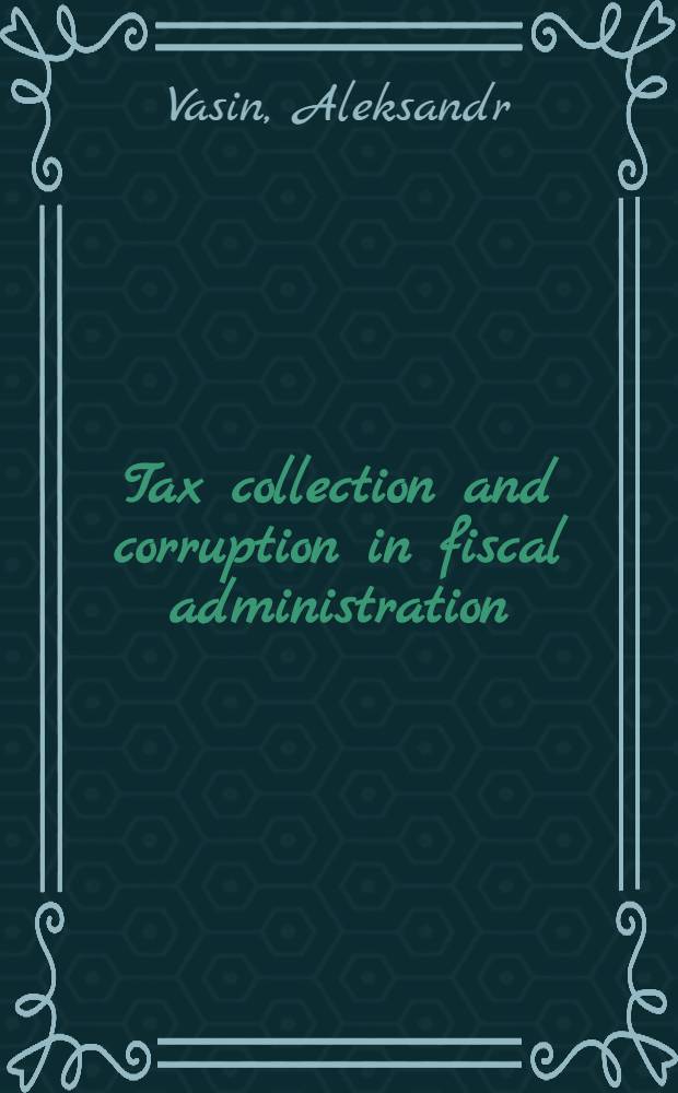 Tax collection and corruption in fiscal administration