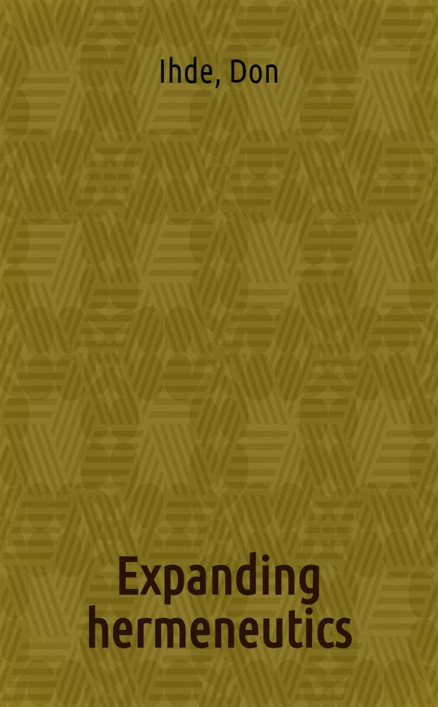 Expanding hermeneutics : Visualism in science = Распространение герменевтики. Визуализм в науке.