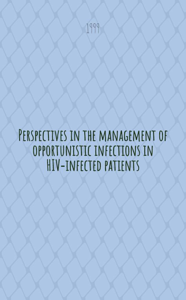 Perspectives in the management of opportunistic infections in HIV-infected patients : The role of granulocyte colony-stimulating factor. : Proc. of a symp. to the 8th Europ. congr. of clinical microbiology a. infectious disease, Lausanne, Switzerland, May 27, 1997 = Перспективы управления случайными инфекциями у ВИЧ- инфицированных пациентов: роль фактора стимуляции гранулоцитарных колоний. Материалы симпозиума к 8-му Европейскому конгрессу клинической микробиологии и инфекционных болезней, Лозанна, Швейцария, май 27.