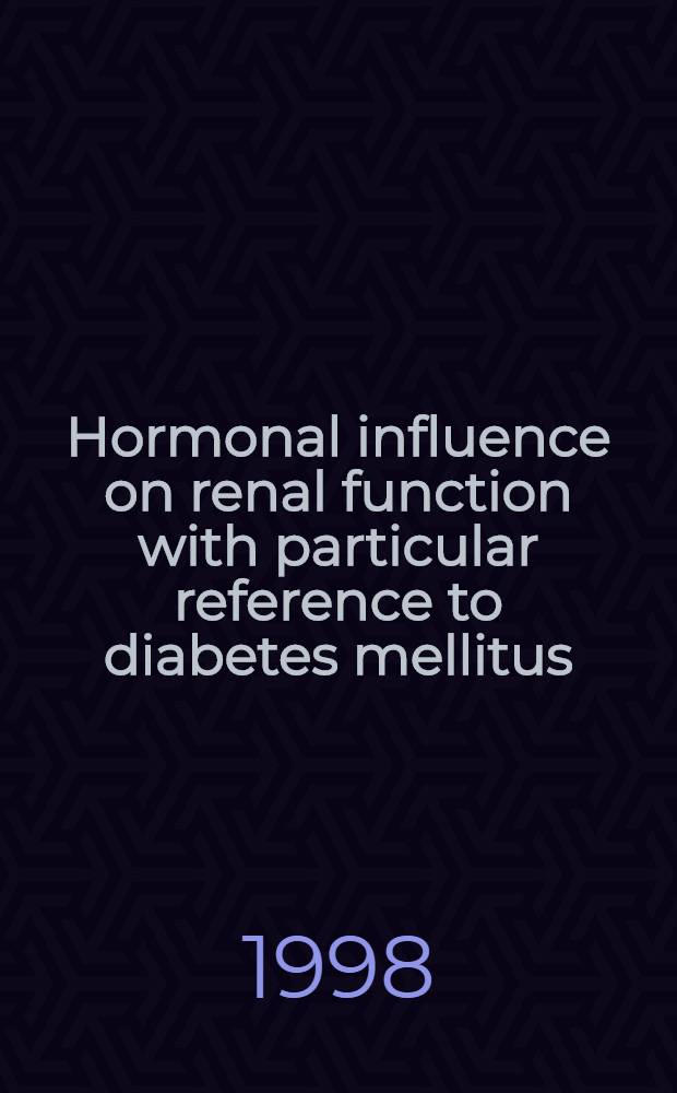 Hormonal influence on renal function with particular reference to diabetes mellitus : Proefschr = Гормональное влияние на функцию почек с исключительным отношением к сахарному диабету.