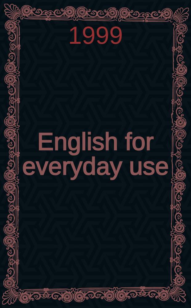 English for everyday use : Intermediate course for professionals