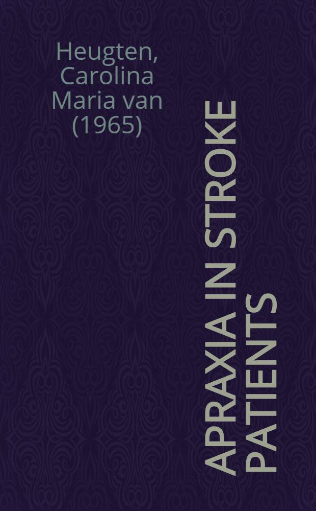 Apraxia in stroke patients : Assessment a. treatment : Proefschr = Апраксия у больных инсультом: оценка и лечение.