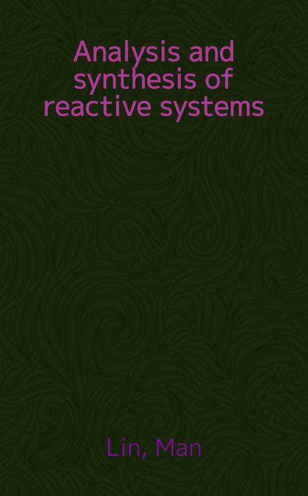 Analysis and synthesis of reactive systems: a generic layered architecture perspective = Анализ и синтез реактивных систем : перспектива универсальной многослойной архитектуры.