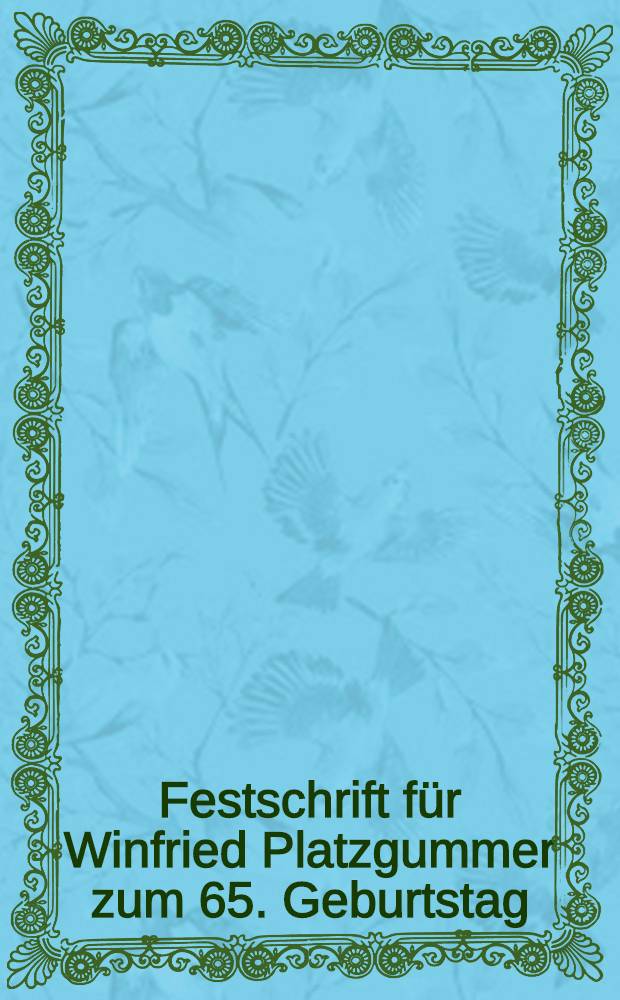 Festschrift für Winfried Platzgummer zum 65. Geburtstag = Юбилейный сборник, посвященный Винфриду Плацгуммеру.