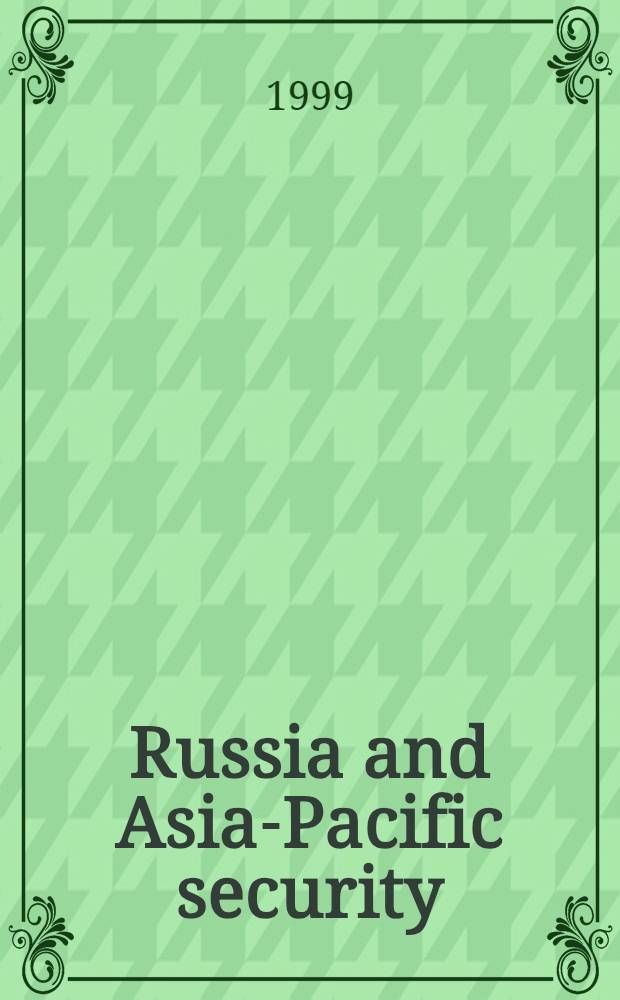 Russia and Asia-Pacific security : Proc. of the Conf. on Russia a. Asia-Pacific security, Tokyo, 19-21 Febr., 1999 = Россия и Азиатско-Тихоокеанский регион.