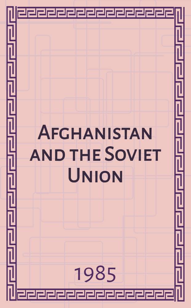 Afghanistan and the Soviet Union = Афагнистан и Советский Союз.