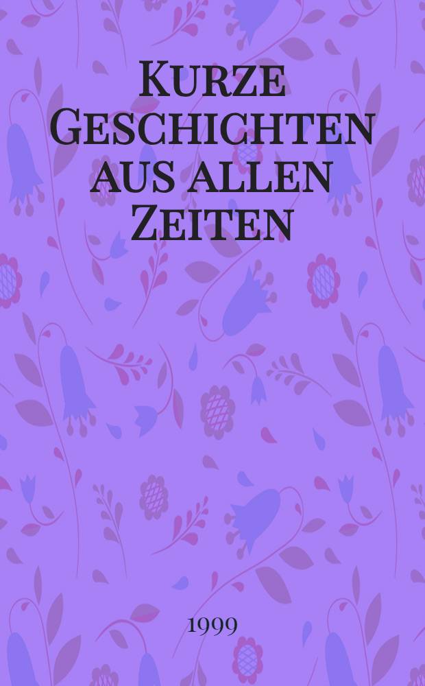 Kurze Geschichten aus allen Zeiten