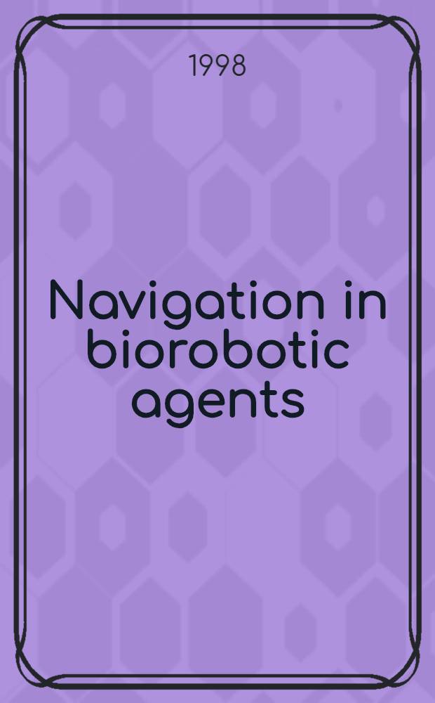 Navigation in biorobotic agents : Diss = Управление в биороботах.