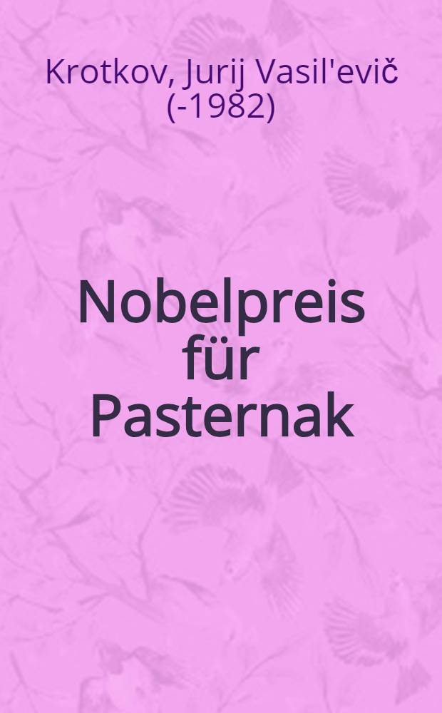 Nobelpreis für Pasternak : Roman = Нобелевская премия для Пастернака.