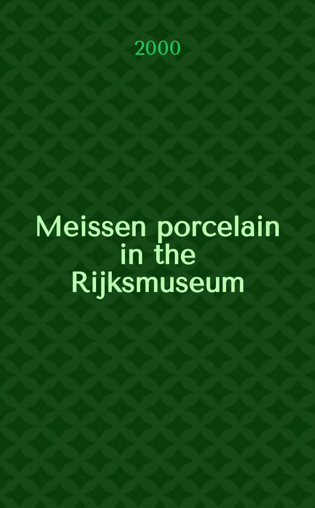 Meissen porcelain in the Rijksmuseum