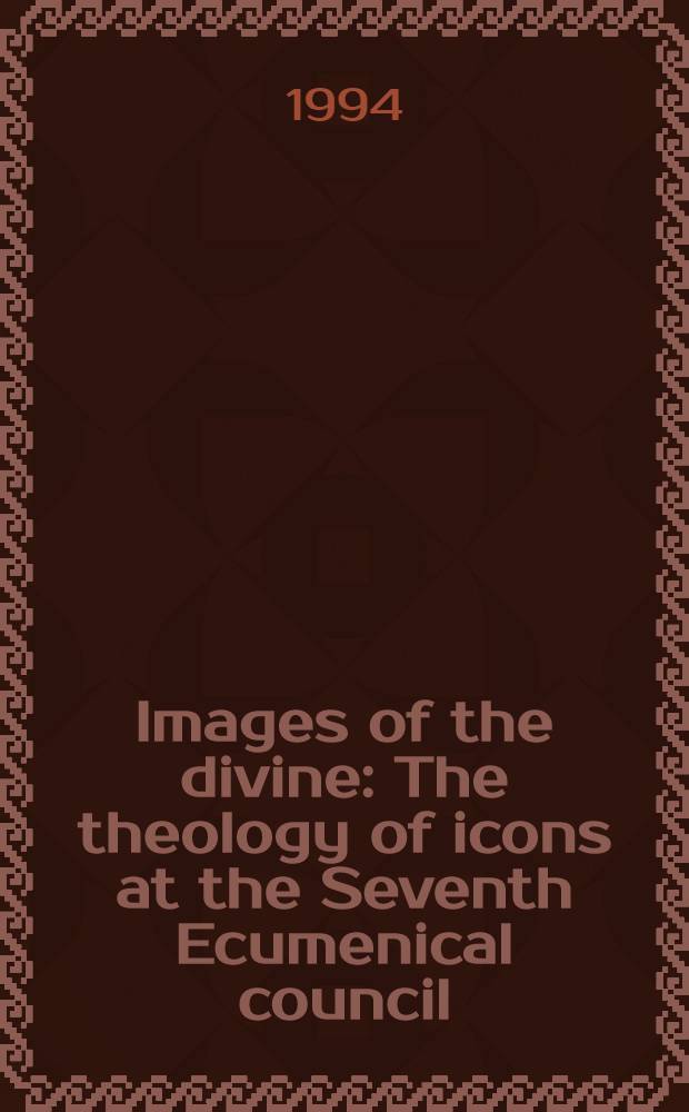 Images of the divine : The theology of icons at the Seventh Ecumenical council
