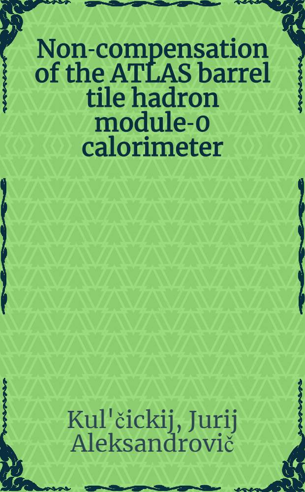 Non-compensation of the ATLAS barrel tile hadron module-0 calorimeter : Presented at the ATLAS collab. conf., Nov. 1998, CERN, Geneva