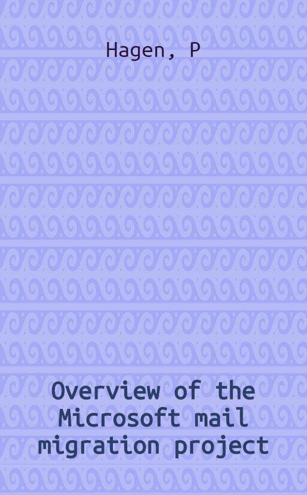 Overview of the Microsoft mail migration project