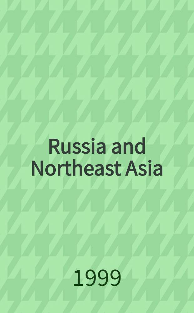 Russia and Northeast Asia : Economic a. security interdependence