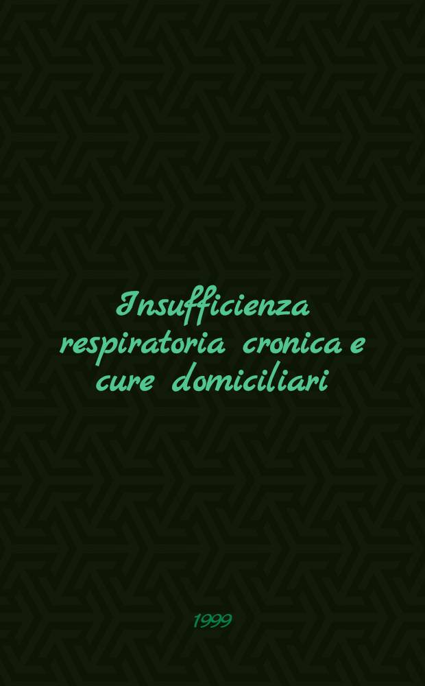 Insufficienza respiratoria cronica e cure domiciliari = Хроническая дыхательная недостаточность и домашнее лечение.