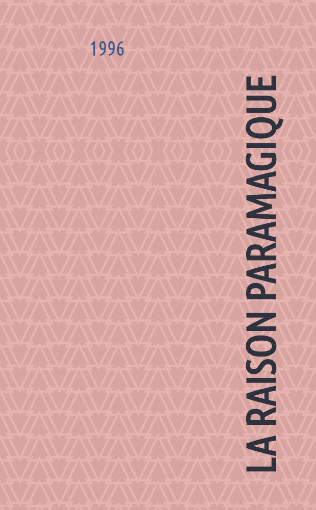 La raison paramagique : Sous-d&eacute;veloppement et mentalit&eacute;s = Сознательное волшебство. Отсталость мышления.