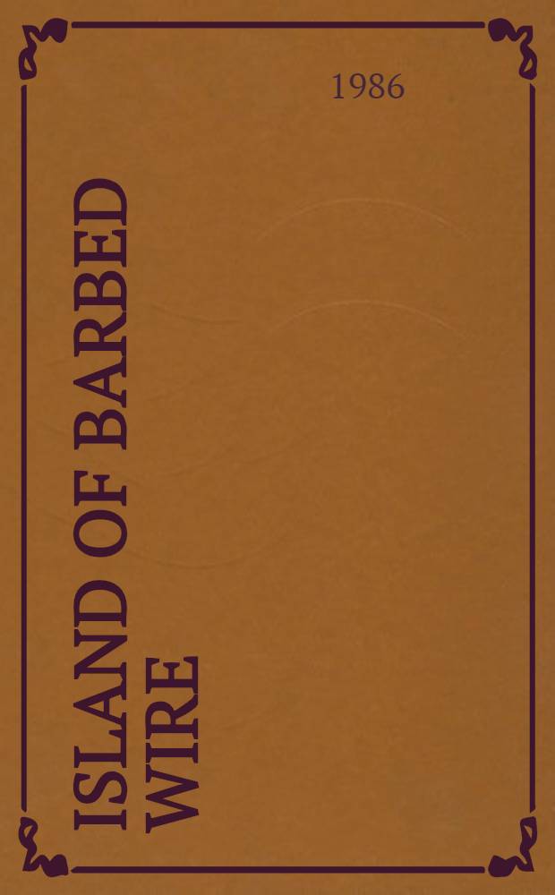 Island of barbed wire : Internment of the Isle of Man in World War Two = Великобритания во второй мировой войне.