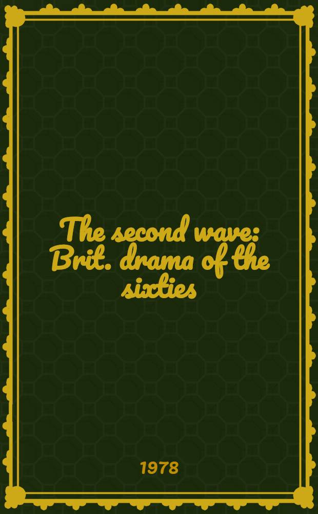 The second wave : Brit. drama of the sixties = Английская драма шестидесятых.