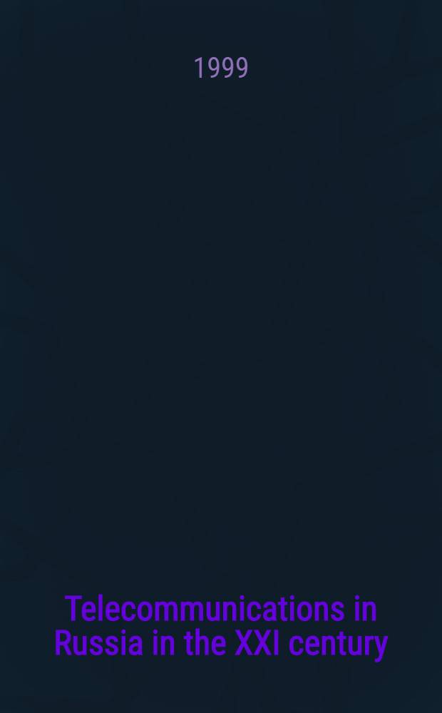 Telecommunications in Russia in the XXI century