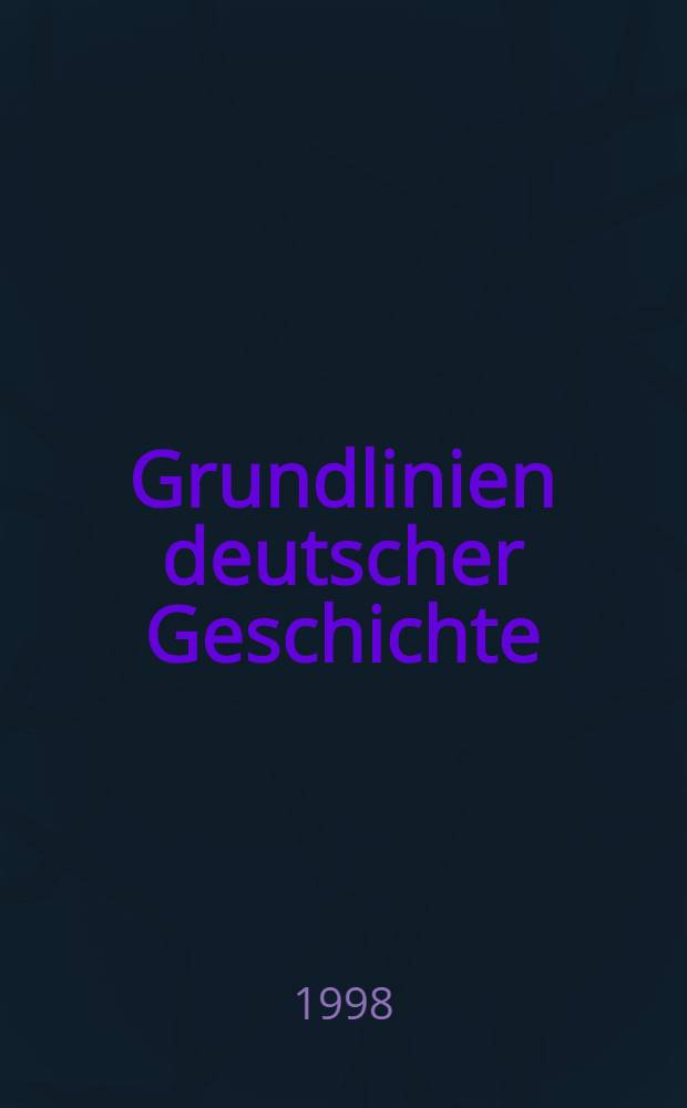Grundlinien deutscher Geschichte