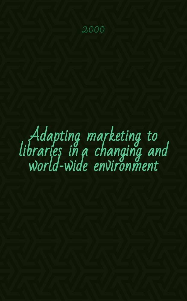 Adapting marketing to libraries in a changing and world-wide environment = Le Marketing des bibliothèques á l'heure du changement et de la mondialisation : Papers presented at the 63-rd IFLA conf., Copenhagen, Sept. 1997 = ИФЛА.Маркетинг в библиотеках.