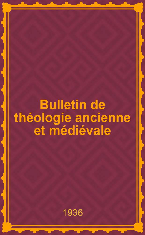 Bulletin de théologie ancienne et médiévale