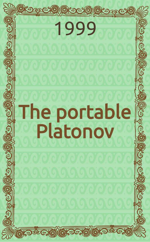 The portable Platonov : Andrey Platonov: 1899-1999