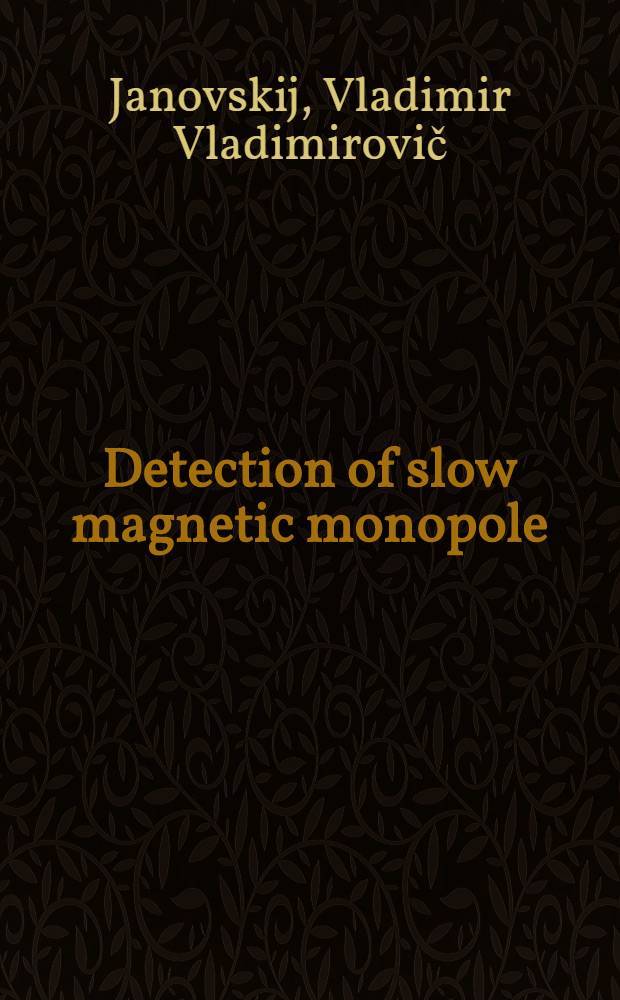 Detection of slow magnetic monopole