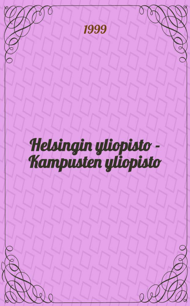 Helsingin yliopisto - Kampusten yliopisto = University of Helsinki - University of Cmapus = Университет Хельсинки.