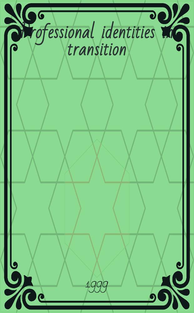 Professional identities in transition : Cross-cultural dimensions = Профессиональная идентификация в переходный период.
