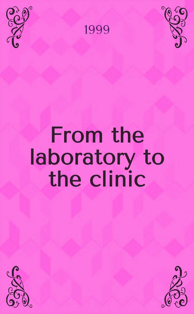 From the laboratory to the clinic = От лаборатории к клинике, симпозиум.