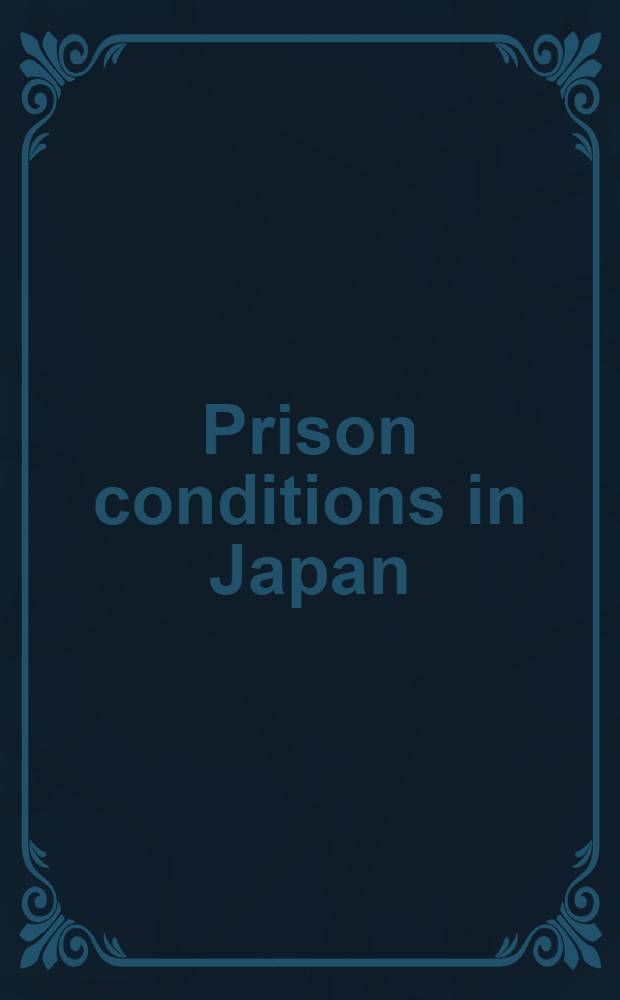 Prison conditions in Japan = Тюремные условия в Японии.