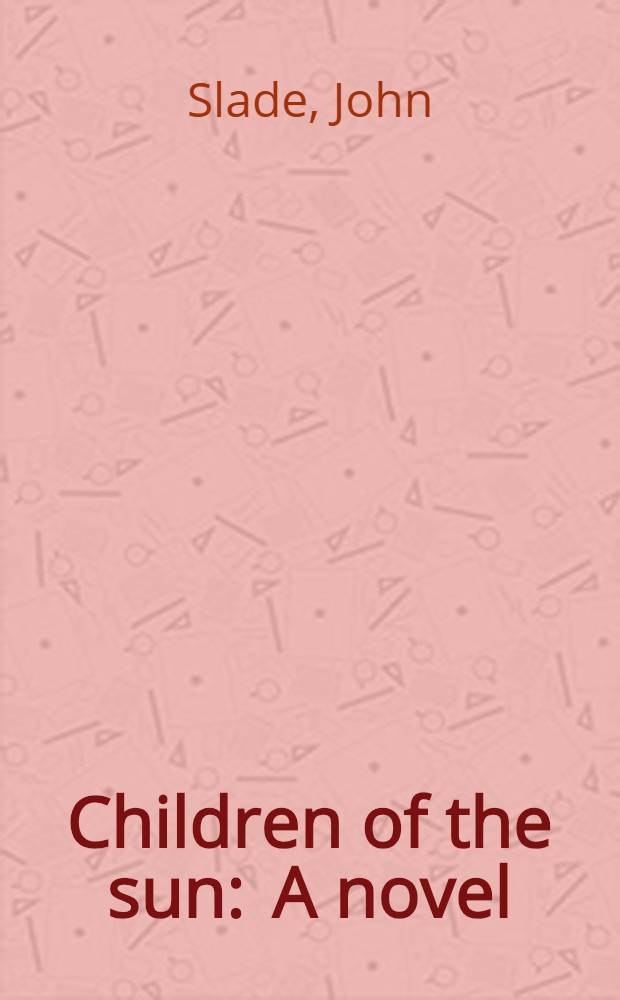 Children of the sun : A novel