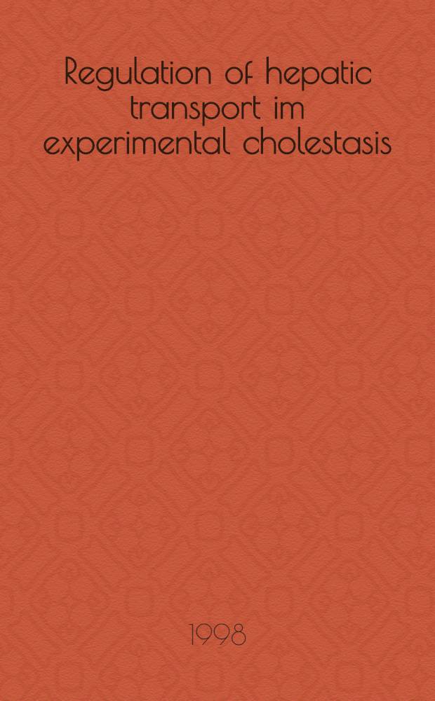 Regulation of hepatic transport im experimental cholestasis : Poefschr = Регуляция печеночного транспорта при экспериментальном холестазе.