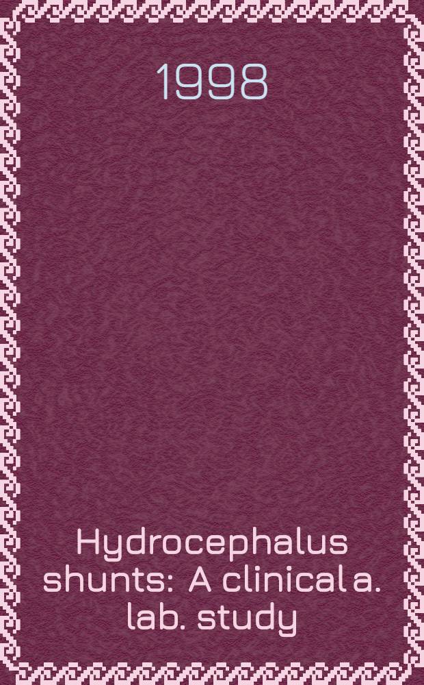 Hydrocephalus shunts : A clinical a. lab. study : Poefschr = Шунты при гидроцефалии. Клиническое и лабораторное исследование.