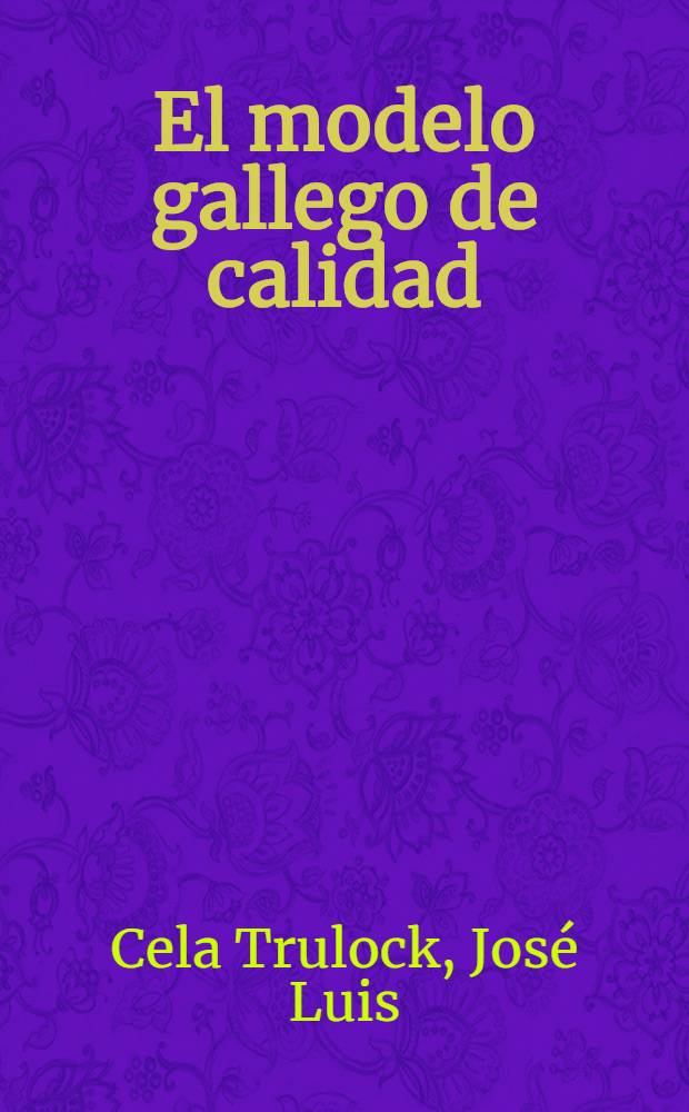 El modelo gallego de calidad = Галийская модель качества.