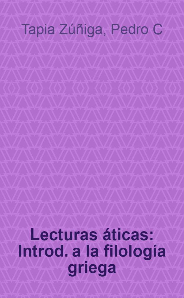 Lecturas áticas : Introd. a la filología griega