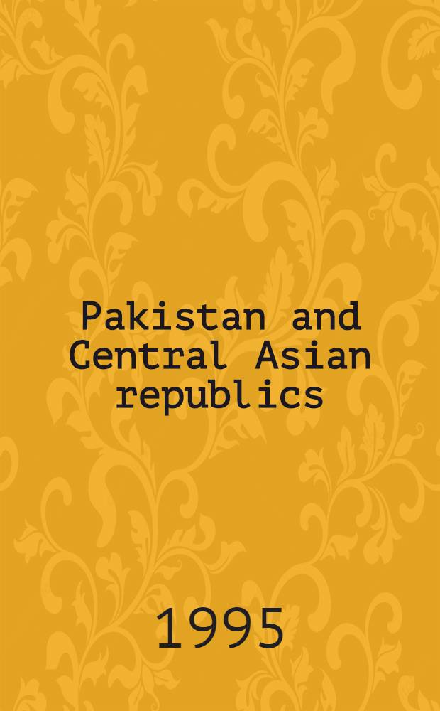 Pakistan and Central Asian republics = Пакистан и центральноазиатские республики.